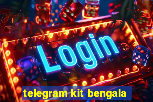 telegram kit bengala